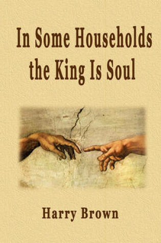 Cover of In Some Households the King Is Soul