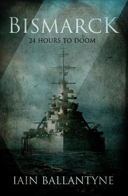 Book cover for Bismarck: 24 Hours to Doom