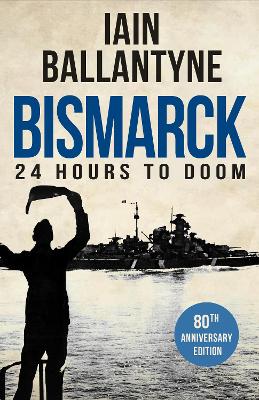 Book cover for Bismarck: 24 Hours to Doom