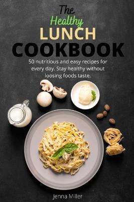 Book cover for The Healthy Lunch Cookbook