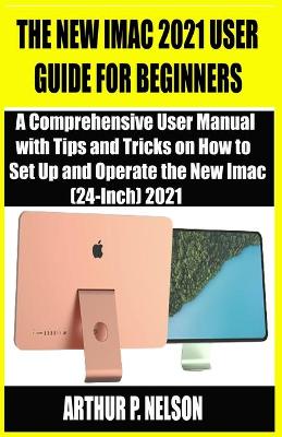 Book cover for The New iMac 2021 User Guide for Beginners