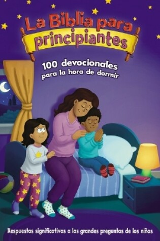 Cover of La Biblia Para Principiantes, 100 Devocionales Para La Hora de Dormir