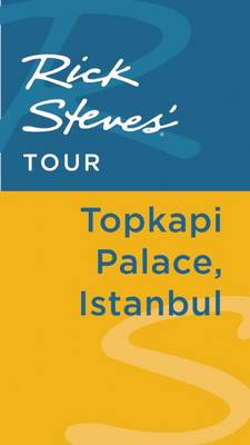 Book cover for Rick Steves' Tour: Topkapi Palace, Istanbul