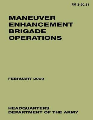 Book cover for Maneuver Enhancement Brigade Operations (FM 3-90.31)