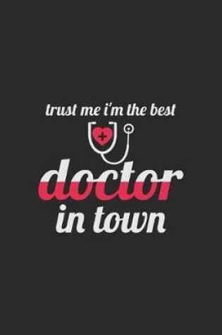 Cover of Trust me i'm the best doctor in town