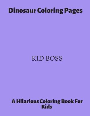 Book cover for Dinosaur Coloring Pages KID BOSS