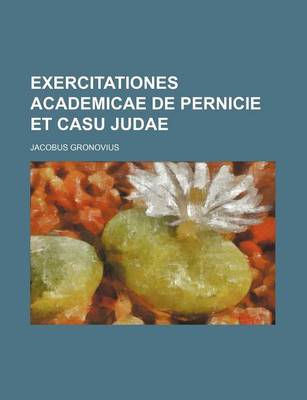 Book cover for Exercitationes Academicae de Pernicie Et Casu Judae