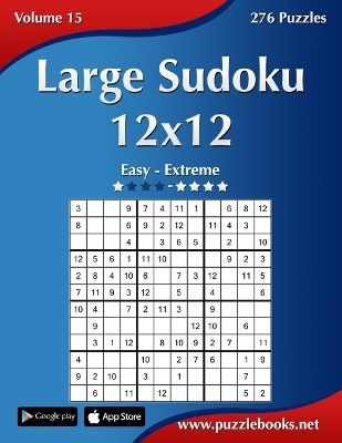 Book cover for Large Sudoku 12x12 - Easy to Extreme - Volume 15 - 276 Puzzles