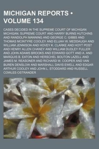 Cover of Michigan Reports (Volume 134); Cases Decided in the Supreme Court of Michigan