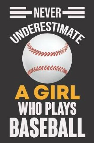 Cover of Never Underestimate a Girl Who Plays Baseball