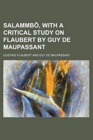 Cover of Salammbo, with a Critical Study on Flaubert by Guy de Maupassant