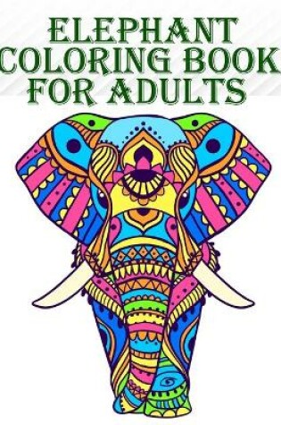 Cover of Elephant Coloring Book for Adults