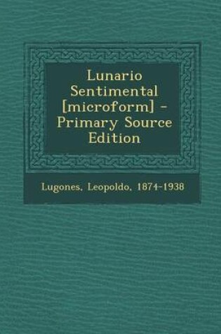 Cover of Lunario Sentimental [microform]