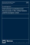 Book cover for International Counterterrorism Bureaucracies in the United Nations and the European Union