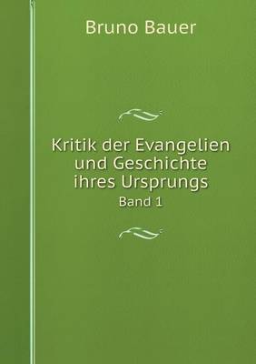 Book cover for Kritik der Evangelien und Geschichte ihres Ursprungs Band 1