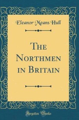 Cover of The Northmen in Britain (Classic Reprint)