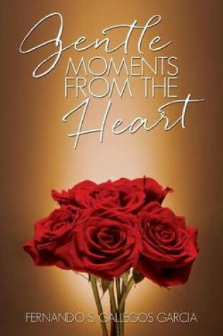 Cover of Gentle Moments from the Heart