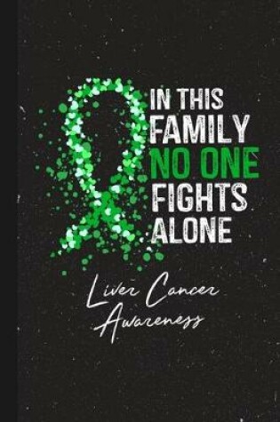 Cover of In This Family No One Fights Alone Liver Cancer Awareness