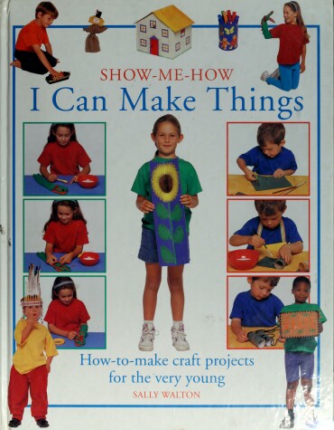 Book cover for Show-Me-How I Can Make Things