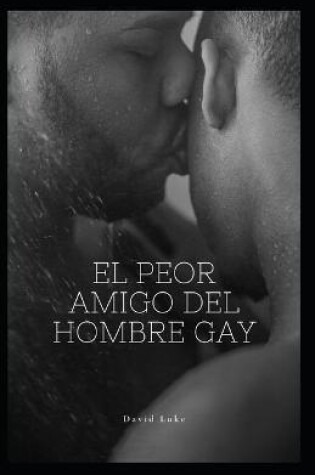 Cover of El peor amigo del hombre gay