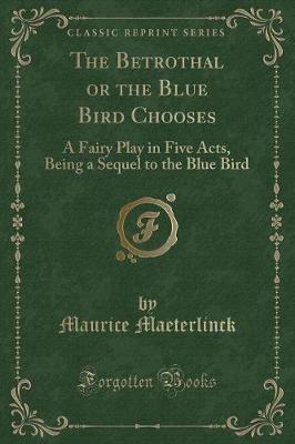 Cover of The Betrothal or the Blue Bird Chooses