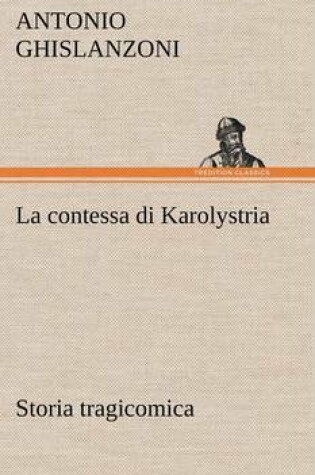 Cover of La contessa di Karolystria Storia tragicomica
