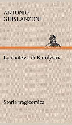 Book cover for La contessa di Karolystria Storia tragicomica