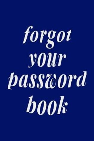 Cover of Forgot Your Password Book