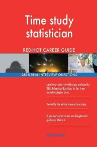 Cover of Time study statistician RED-HOT Career Guide; 2514 REAL Interview Questions