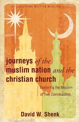 Book cover for Journeys of the Muslim Nation and the Christian Church