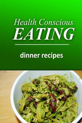 Book cover for Health Conscious Eating - Dinner Recipes