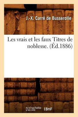 Cover of Les Vrais Et Les Faux Titres de Noblesse. (Ed.1886)