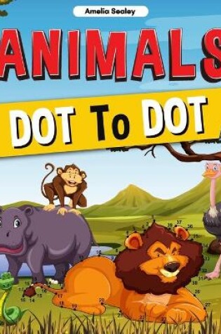 Cover of Animals Dot to Dot