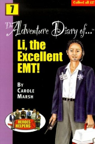 Cover of Heroes & Helpers Adventure Diaries-#7 Li, the Excellent EMT!