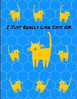 Book cover for I Just Really Like Cats OK Journal