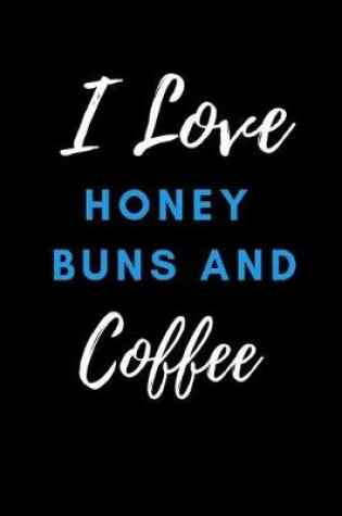 Cover of I Love Honey Buns and Coffee
