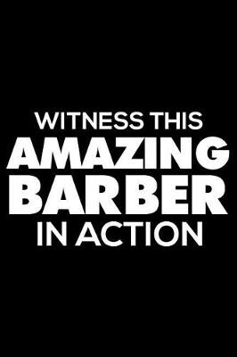 Book cover for Witness This Amazing Barber in Action