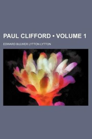 Cover of Paul Clifford (Volume 1)