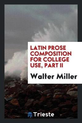 Book cover for Latin Prose Composition for College Use, Part II