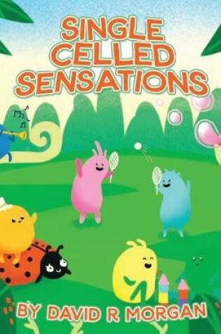 Cover of Single Celled Sensations