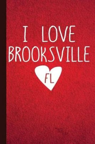 Cover of I Love Brooksville FL