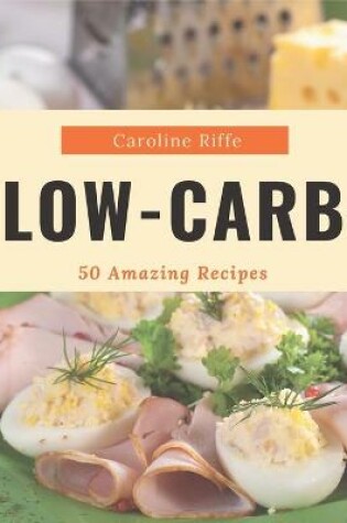 Cover of 50 Amazing Low-Carb Recipes