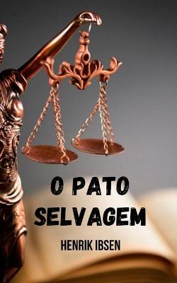 Book cover for O pato selvagem