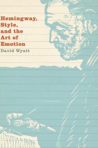 Cover of Hemingway, Style, and the Art of Emotion