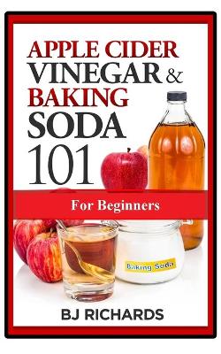 Book cover for Apple Cider Vinegar & Baking Soda 101 for Beginners