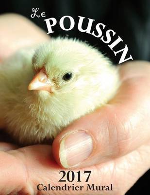 Book cover for Le Poussin 2017 Calendrier Mural (Edition France)