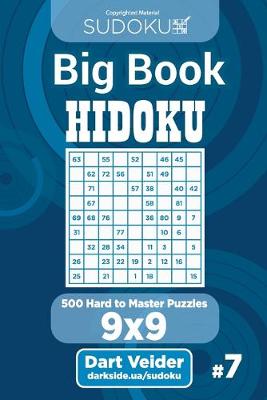 Cover of Sudoku Big Book Hidoku - 500 Hard to Master Puzzles 9x9 (Volume 7)