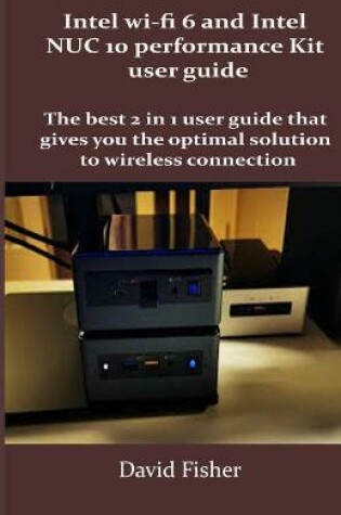 Cover of Intel wi-fi 6 and Intel NUC 10 performance Kit user guide