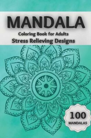 Cover of Mandala Coloring Book for Adults Stress Relieving Designs
