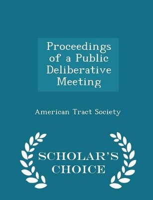 Book cover for Proceedings of a Public Deliberative Meeting - Scholar's Choice Edition